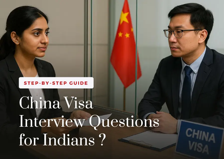 China Visa Interview Questions for Indians