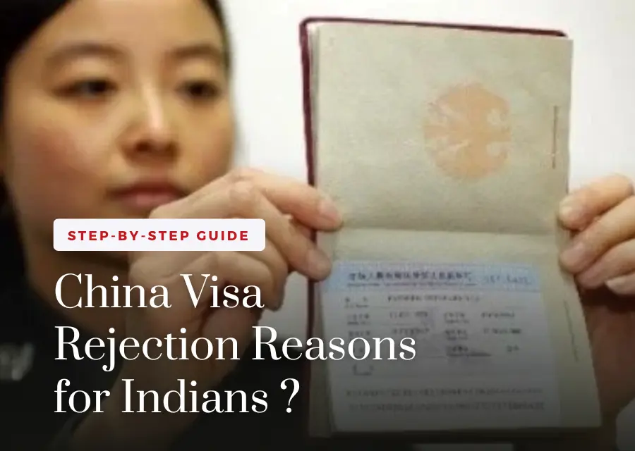 China Visa Rejection Reasons for Indians